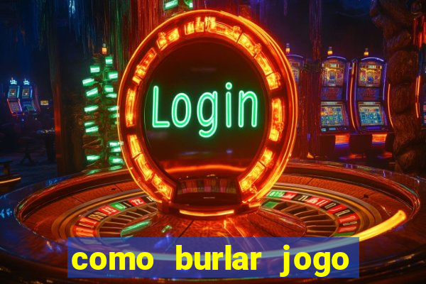 como burlar jogo do tigre